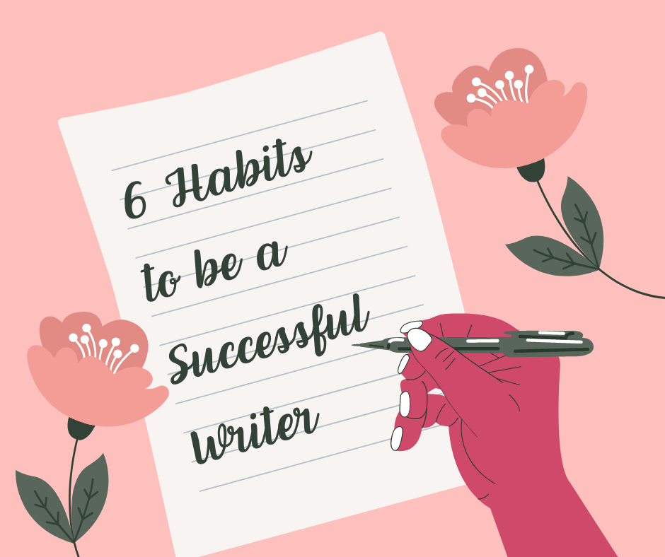 Writing 6 Habits to be a Successful Writer