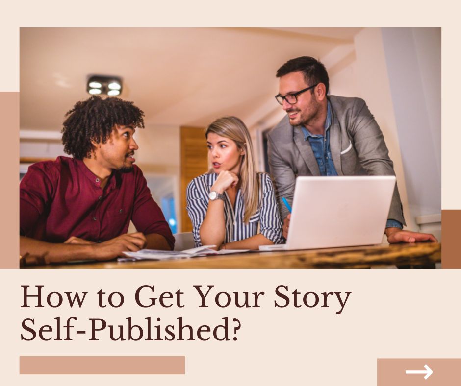 How to Get Your Story Self-Published?