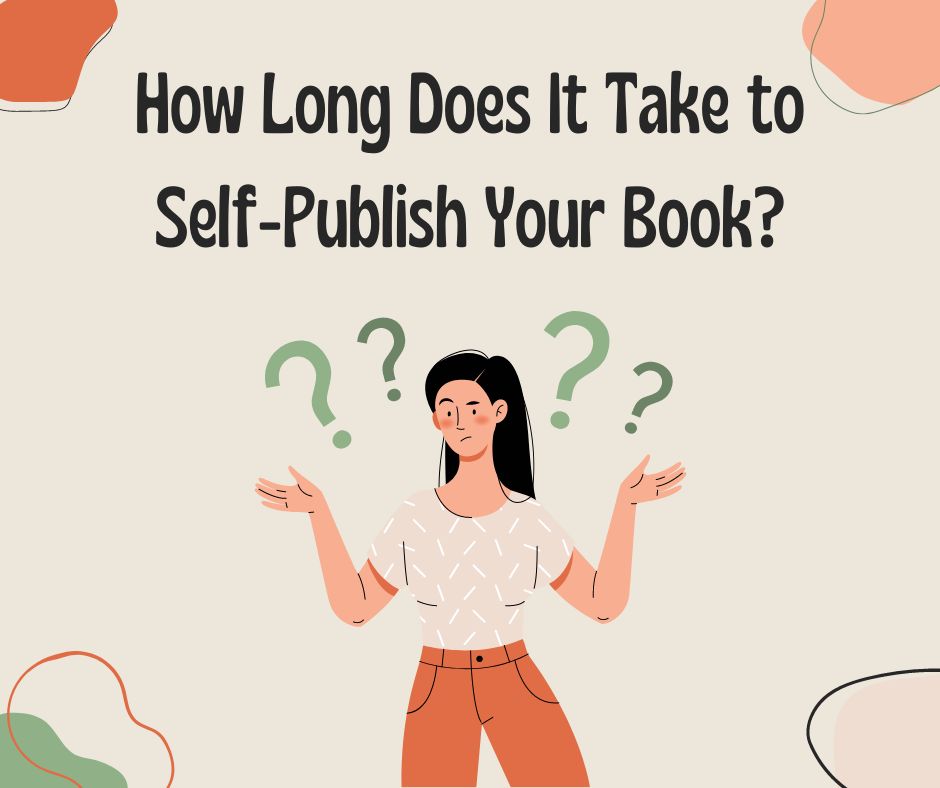 How long does it take to self-publish your book?