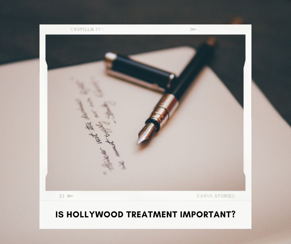 Is hollywood treatment important, hollywood treatment, importance of hollywood treatment, writing,